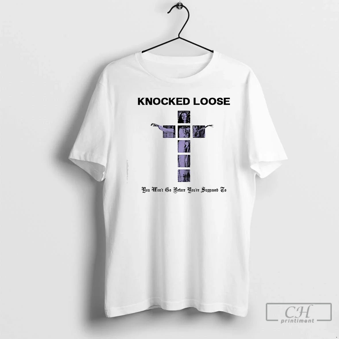 Premium Knocked Loose Destroy Purple Cross You Wont Go Before Youre Supposed To T Shirts - T-Shirt, Sweatshirt, Hoodie
