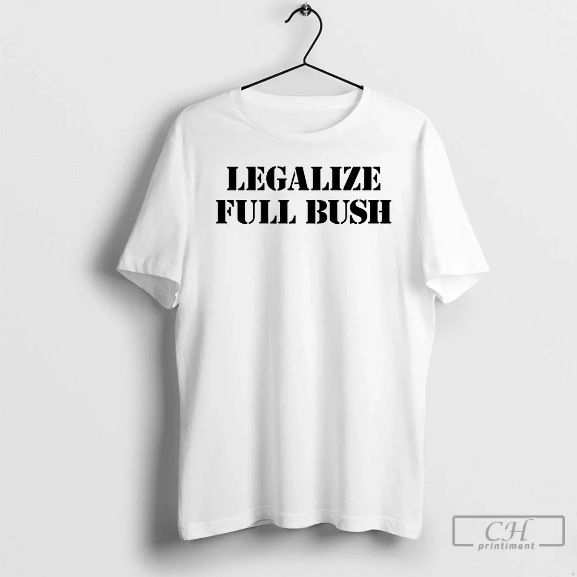 Premium Legalize Full Bush - T-Shirt, Sweatshirt, Hoodie