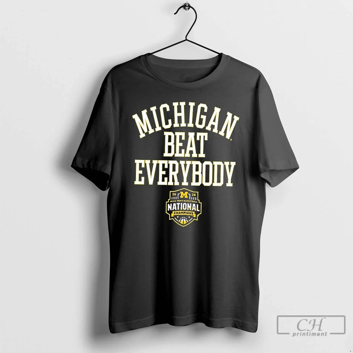 Premium Michigan Wolverines 2026 Ncaa Mens Basketball National Champions Beat Everybody Unisex T-shirt, Sweatshirt, Hoodie, Long Sleeve Tee - T-Shirt, Sweatshirt, Hoodie
