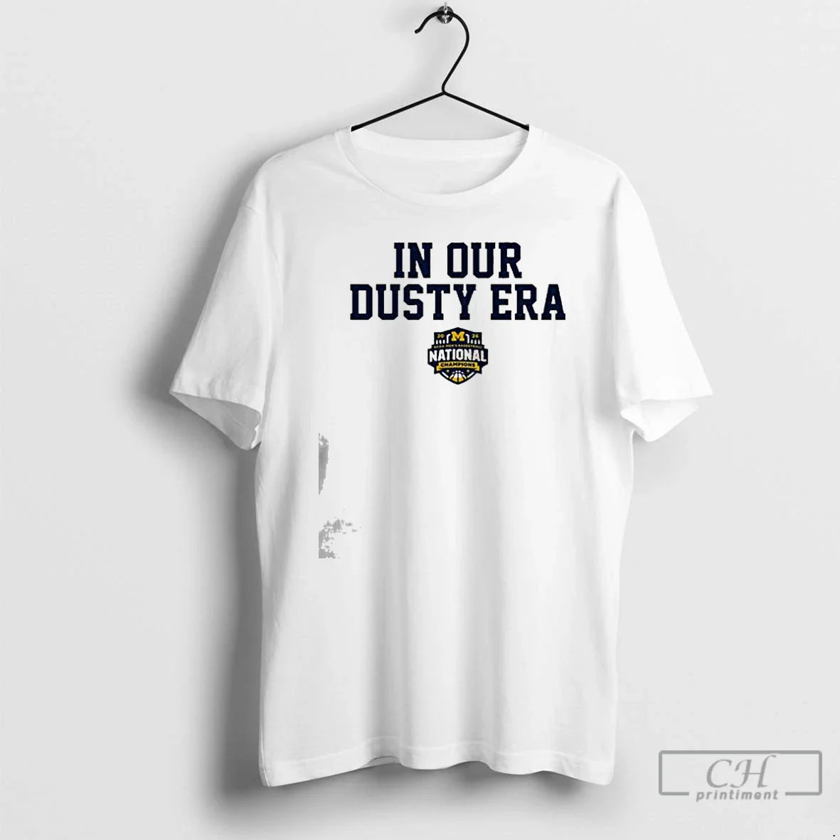 Premium Michigan Wolverines Mbb 2026 National Champions In Our Dusty Era Unisex T-shirt, Sweatshirt, Hoodie, Long Sleeve Tee - T-Shirt, Sweatshirt, Hoodie
