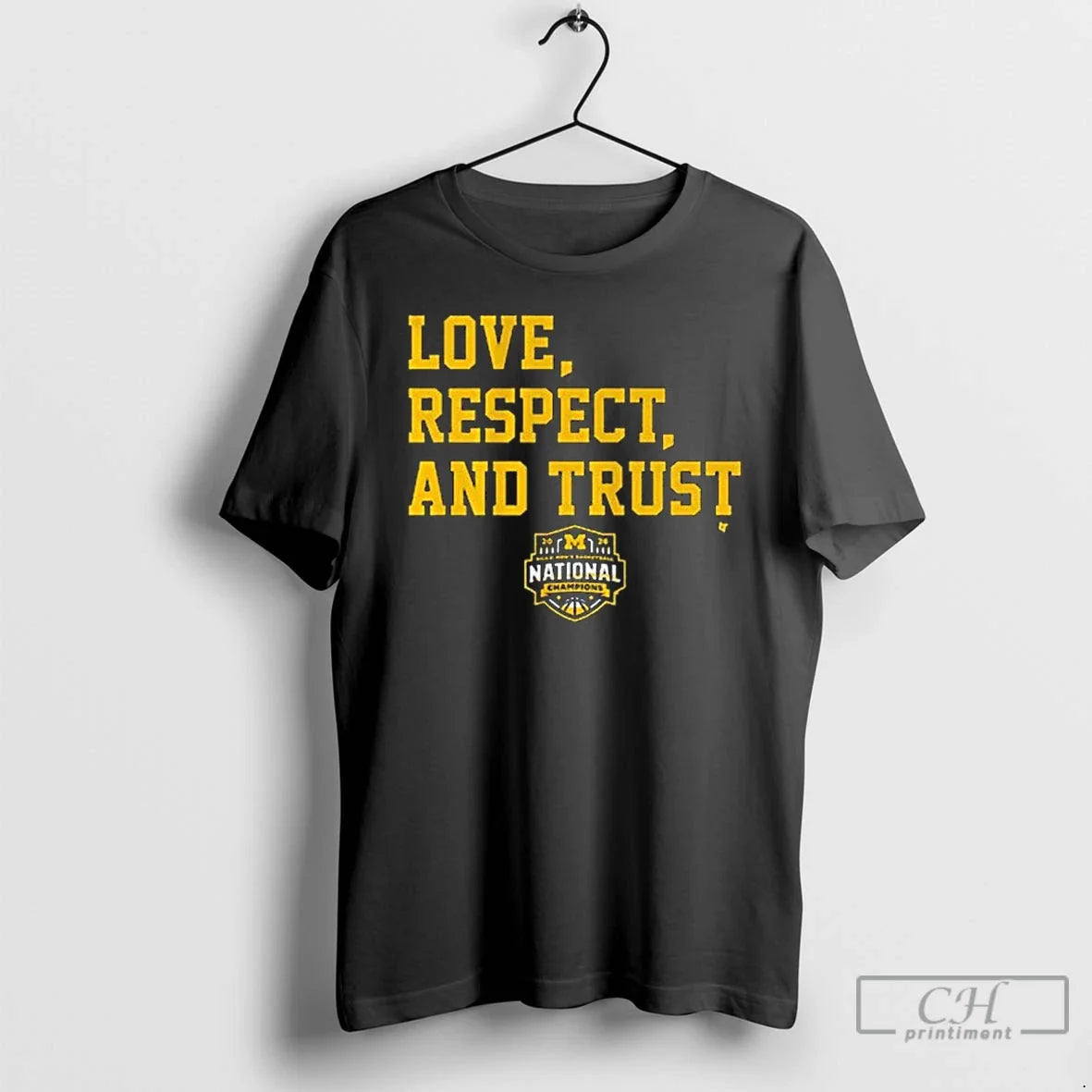 Premium Michigan Wolverines Mbb 2026 National Champions Love Respect And Trust Unisex T-shirt, Sweatshirt, Hoodie, Long Sleeve Tee - T-Shirt, Sweatshirt, Hoodie