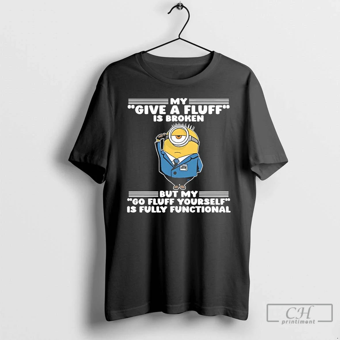 Premium Minion My Give A Fluff Is Broken But My Go Fluff Yourself Is Fully - T-Shirt, Sweatshirt, Hoodie
