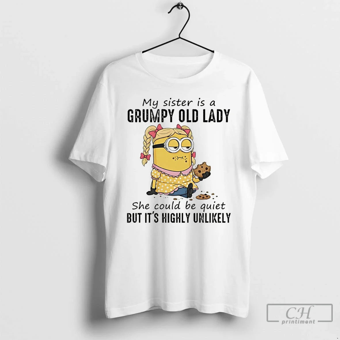 Premium Minion My Sister Is A Grumpy Old Lady She Could Be Quiet But Its - T-Shirt, Sweatshirt, Hoodie