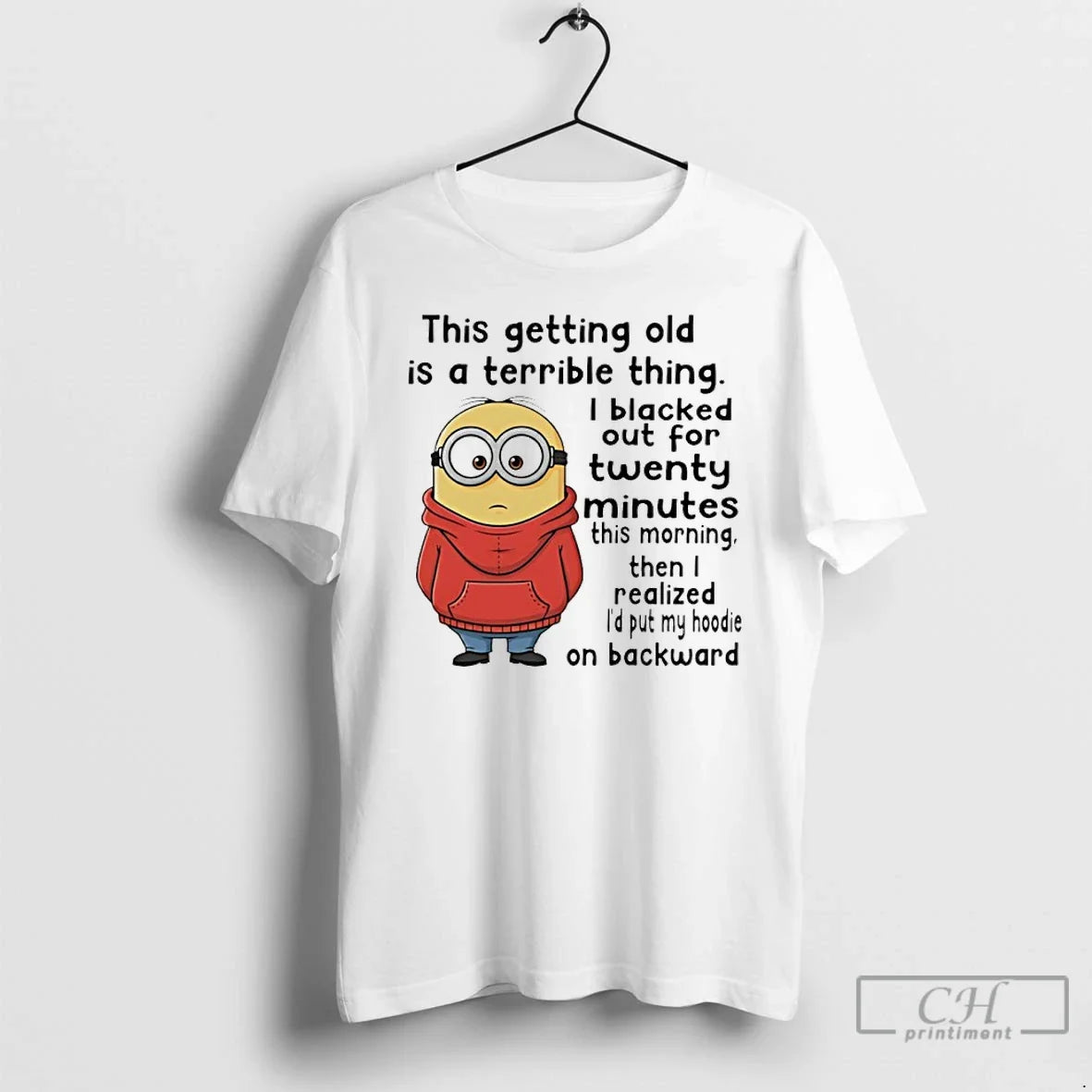 Premium Minion This Getting Old Is A Terrible Thing I Blacked Out For Twenty Minutes - T-Shirt, Sweatshirt, Hoodie