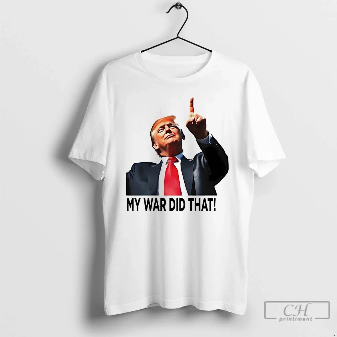 Premium My War Did That Trump Donald Meme Unisex T-shirt, Sweatshirt, Hoodie, Long Sleeve Tee - T-Shirt, Sweatshirt, Hoodie