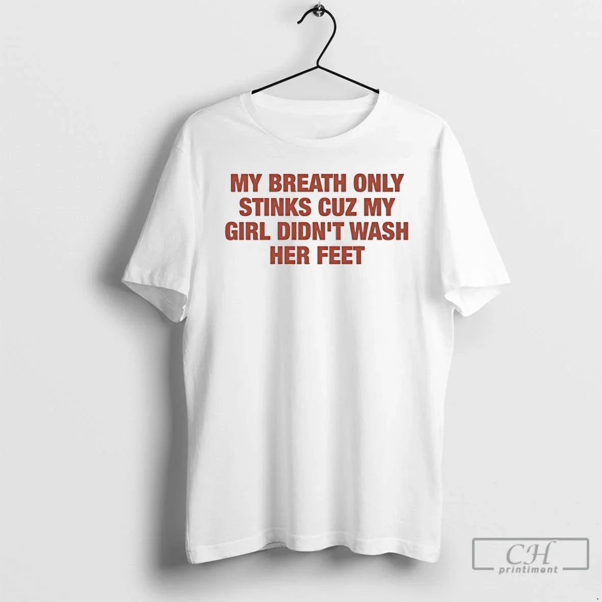 Premium My Breath Only Stinks Cuz My Girl Didnt Wash Her Feet T Shirts Sweater Unisex T-shirt, Sweatshirt, Hoodie, Long Sleeve Tee - T-Shirt, Sweatshirt, Hoodie