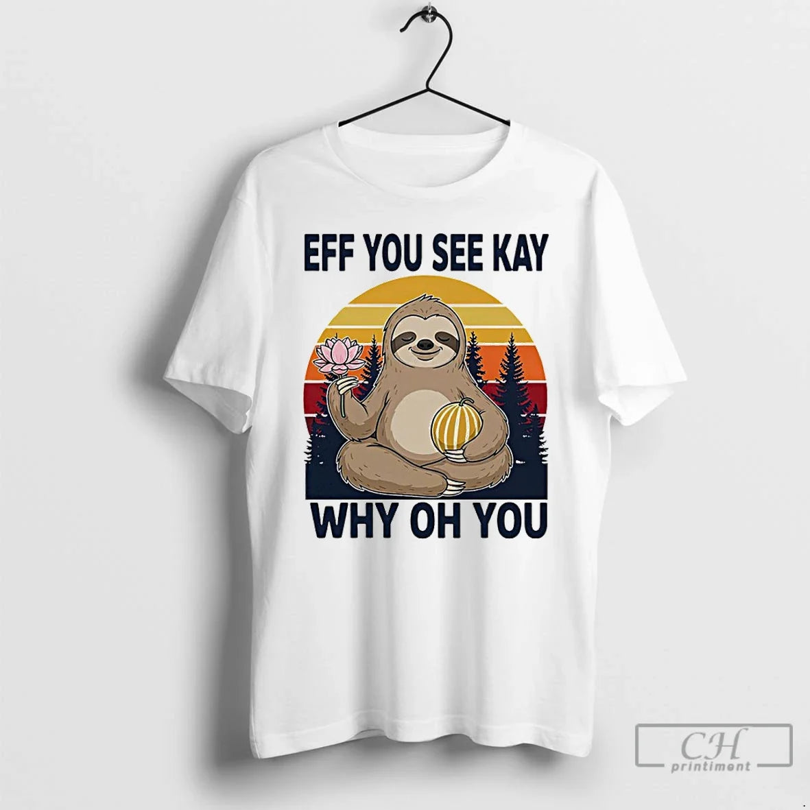 Premium Namaste Sloth Eff You See Kay Why Oh You Vintage - T-Shirt, Sweatshirt, Hoodie