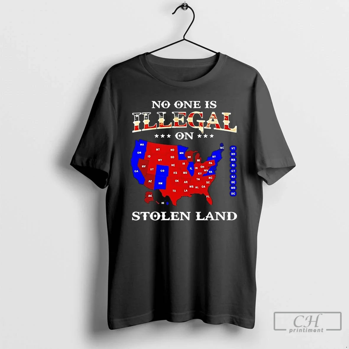 Premium No One Is Illegal On Stolen Landanyone Need This State - T-Shirt, Sweatshirt, Hoodie