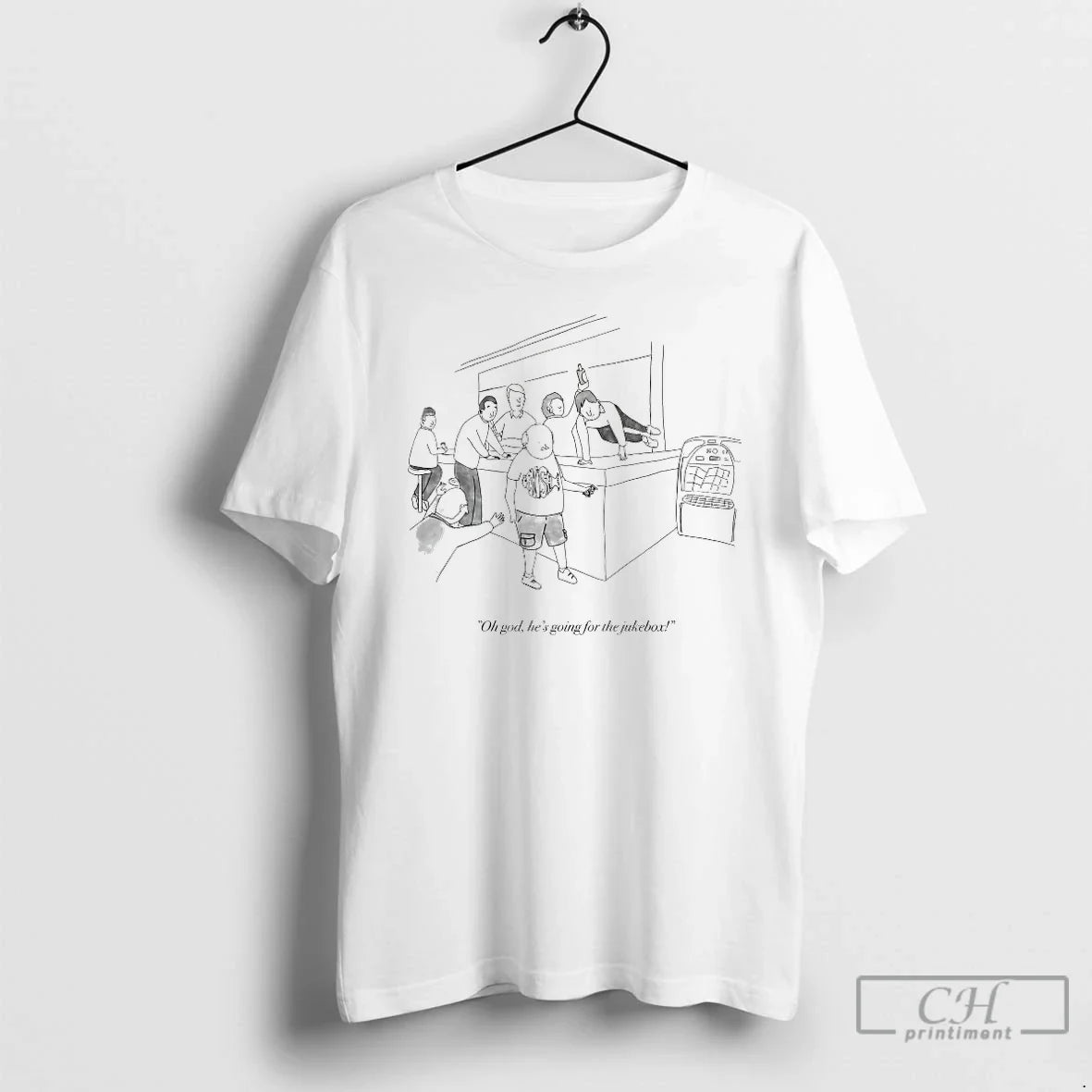 Premium Oh God Hes Going For The Jukebox - T-Shirt, Sweatshirt, Hoodie