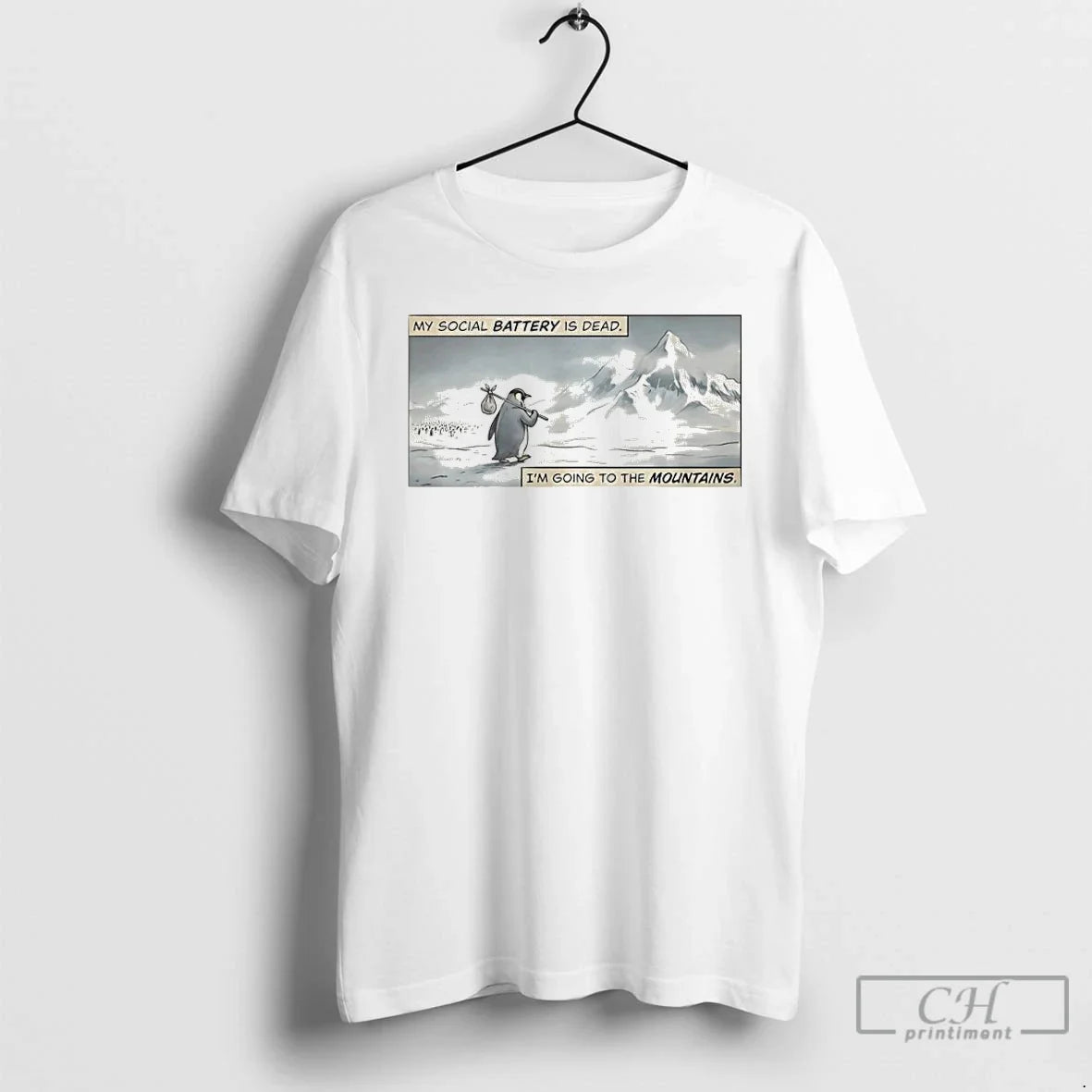 Premium Penguin My Social Battery Is Dead Im Going To The Mountains Meme T Shirts - T-Shirt, Sweatshirt, Hoodie
