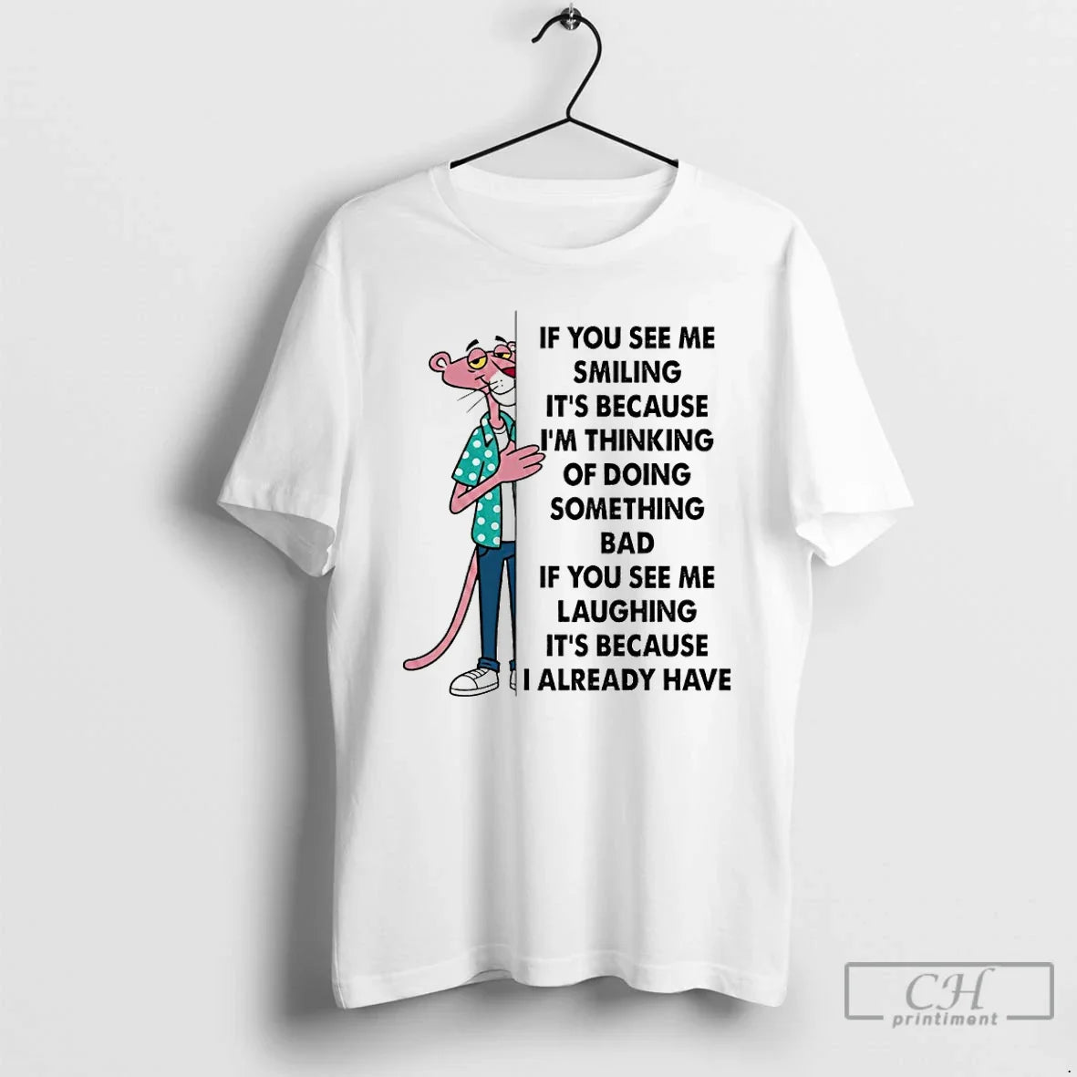 Premium Pink Panther If You See Me Smiling Its Because Im Thinkin Of Doin Something - T-Shirt, Sweatshirt, Hoodie