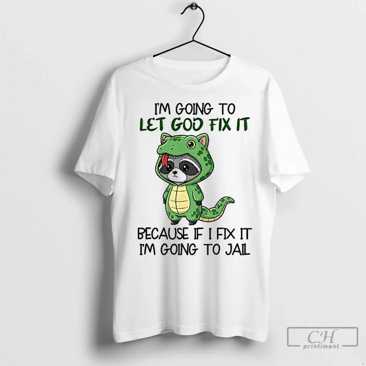 Premium Raccoon Im Going To Let Go Fix It Because If I Fix It Im Unisex T-shirt, Sweatshirt, Hoodie, Long Sleeve Tee - T-Shirt, Sweatshirt, Hoodie