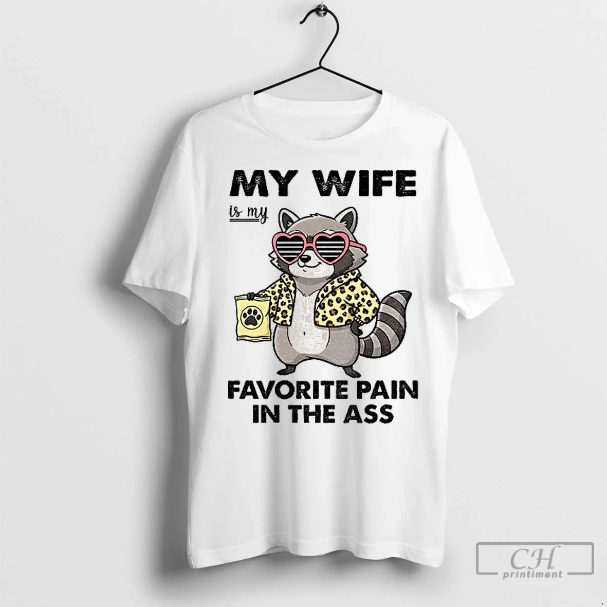 Premium Raccoon My Wife Is My Favorite Pain In The Ass Unisex T-shirt, Sweatshirt, Hoodie, Long Sleeve Tee - T-Shirt, Sweatshirt, Hoodie