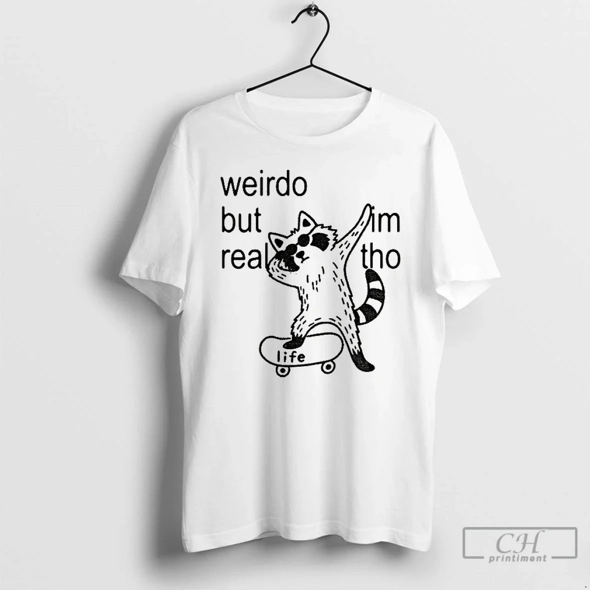 Premium Raccoon Weirdo But Real Im Tho Life Vintage - T-Shirt, Sweatshirt, Hoodie