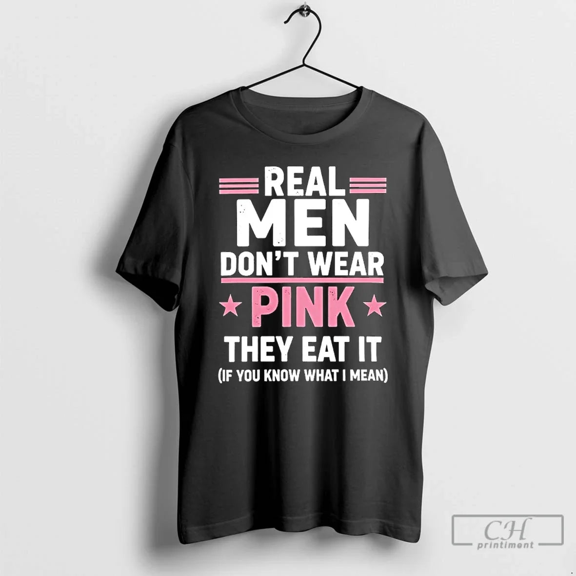 Premium Real Men Dont Wear Pink They Eat It If You Know What I Mean - T-Shirt, Sweatshirt, Hoodie