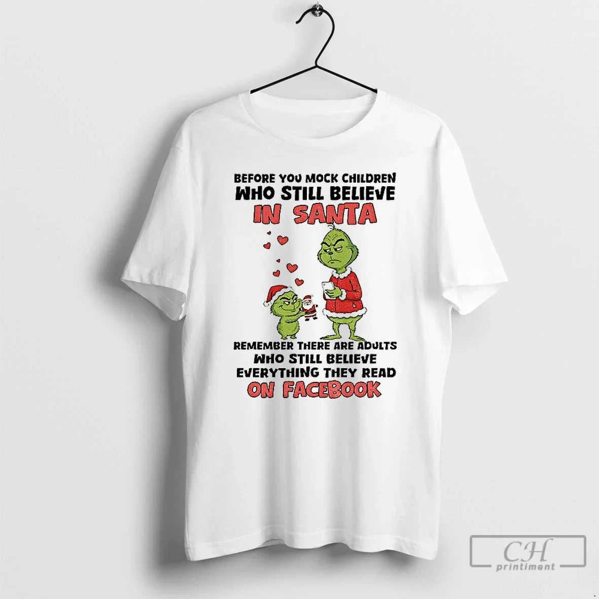 Premium Santa Grinch Before You Mock Children Who Still Believe In Santa Remember There Are - T-Shirt, Sweatshirt, Hoodie