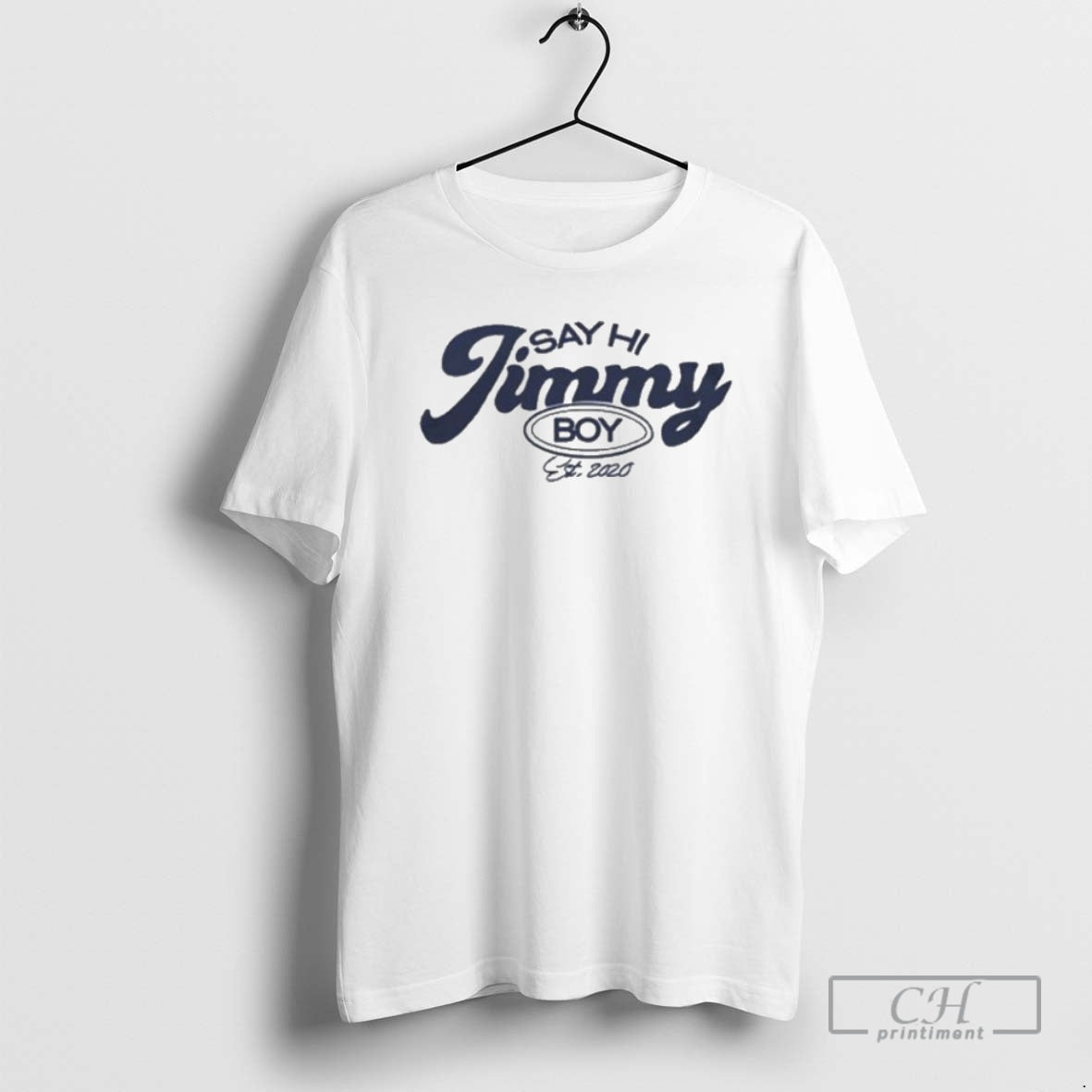Premium Say Hi Jimmy Boy Est 2020 Shirt Sweater - T-Shirt, Sweatshirt, Hoodie