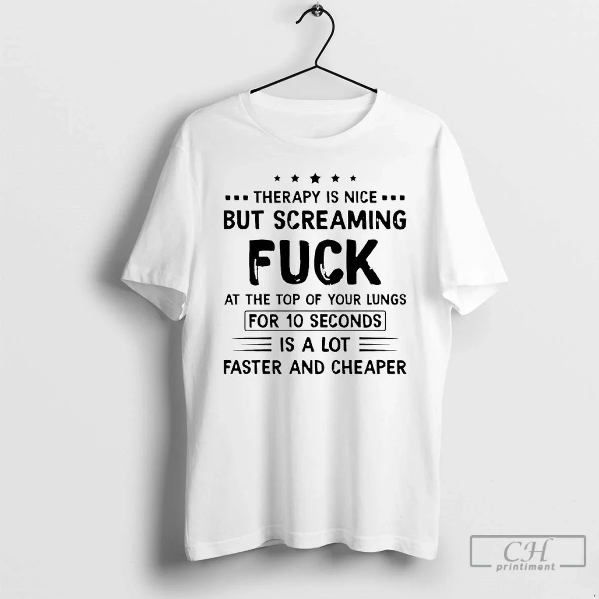 Premium Therapy Is Nice But Screaming Fuck At The Top Of Your Lungs For 10 - T-Shirt, Sweatshirt, Hoodie