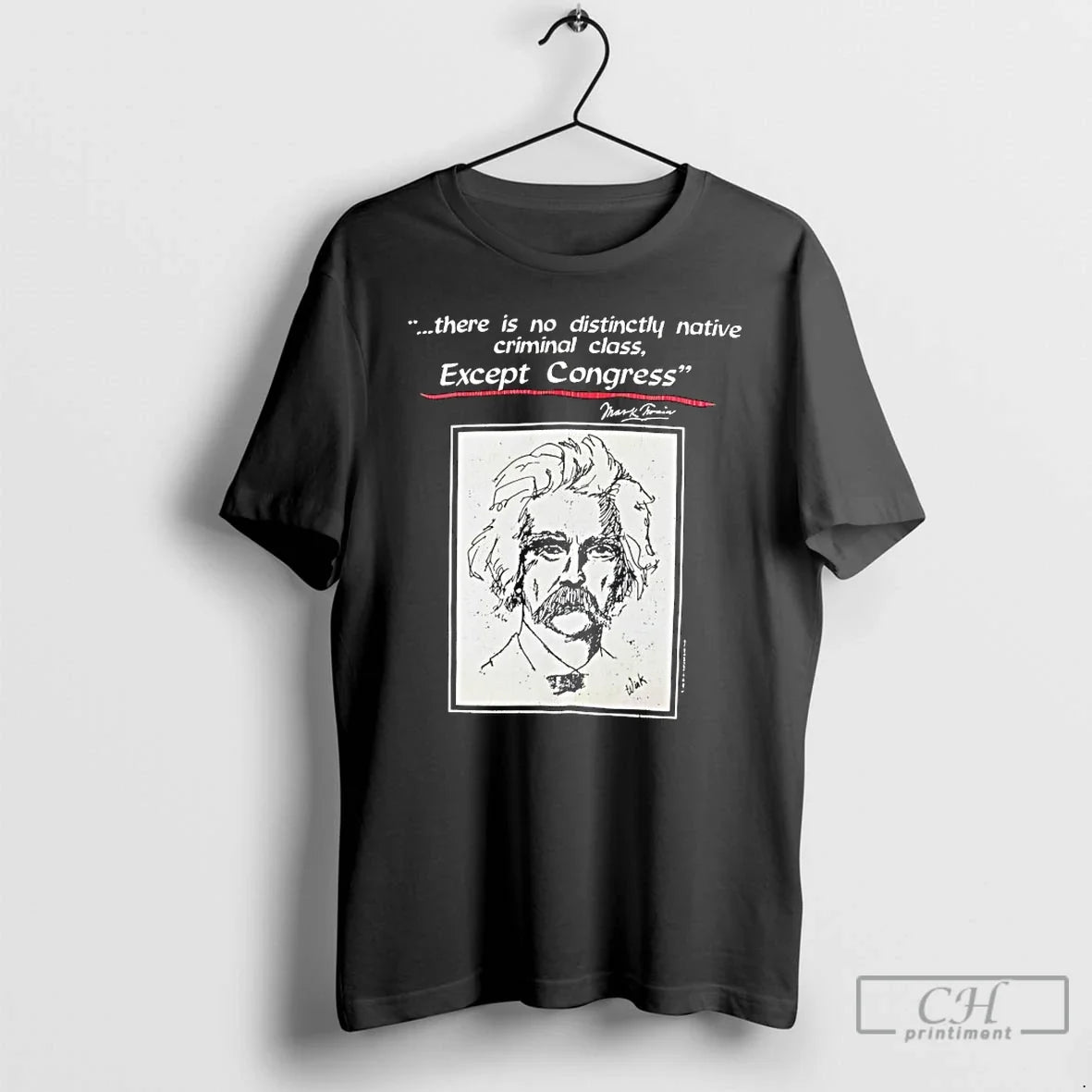 Premium There Is No Distinctly Native Criminal Class Except Congress Unisex T-shirt, Sweatshirt, Hoodie, Long Sleeve Tee - T-Shirt, Sweatshirt, Hoodie