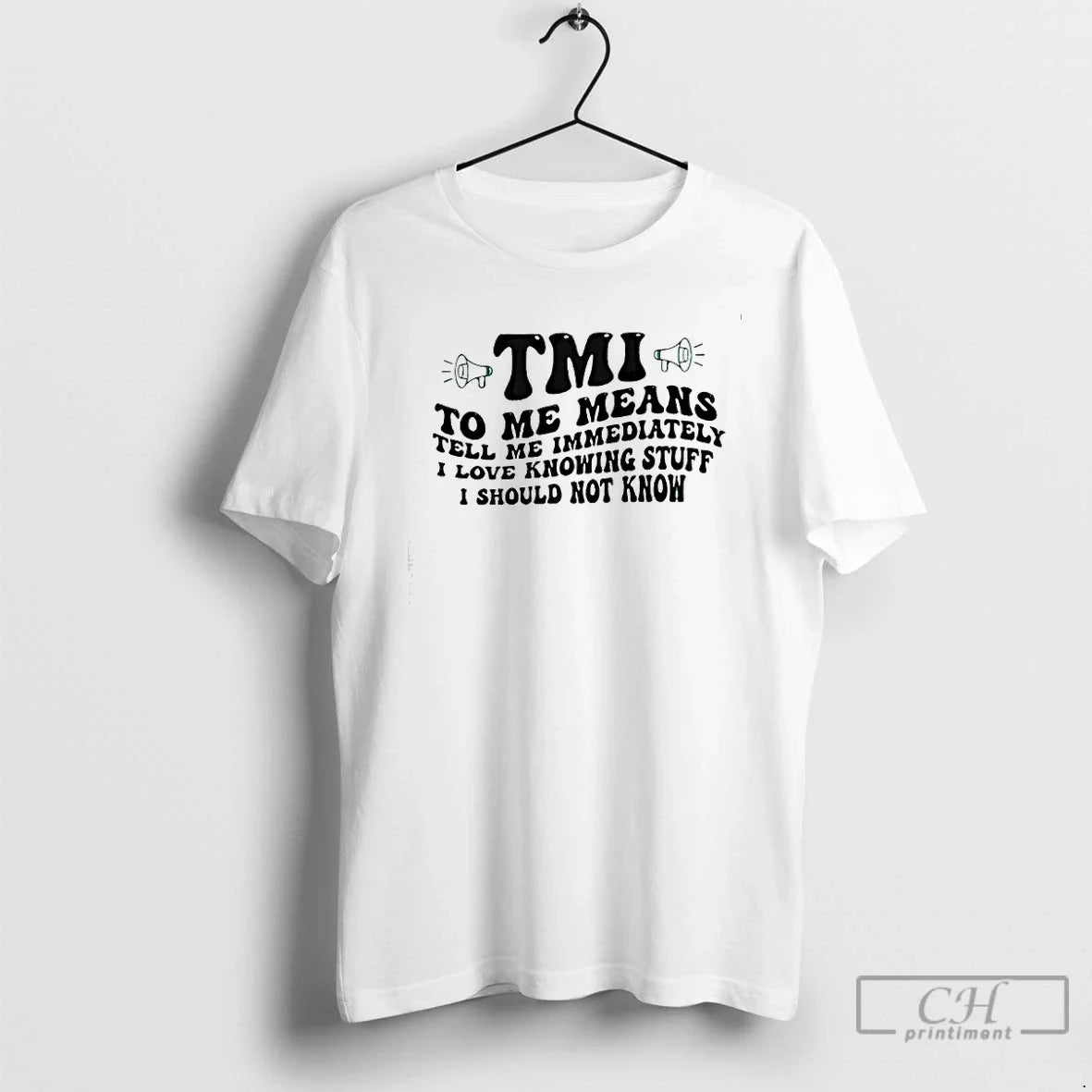 Premium Tmi Tell Me Immediately I Love Knowing Stuff I Should Not Know T Shirts - T-Shirt, Sweatshirt, Hoodie