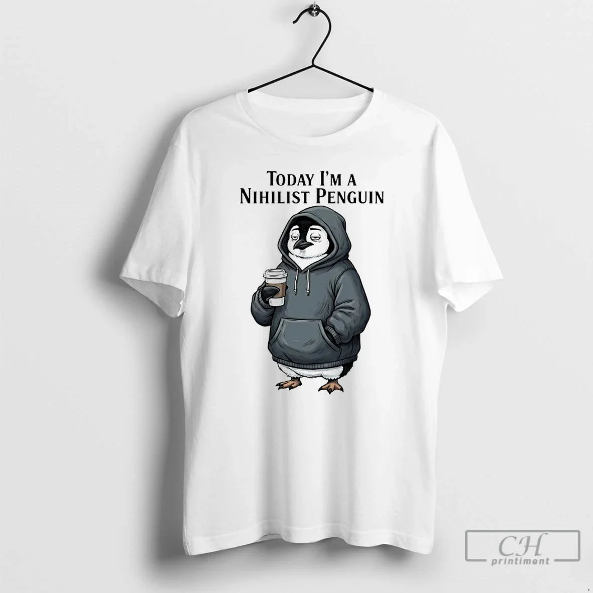 Premium Today Im A Nihilist Penguin Meme - T-Shirt, Sweatshirt, Hoodie