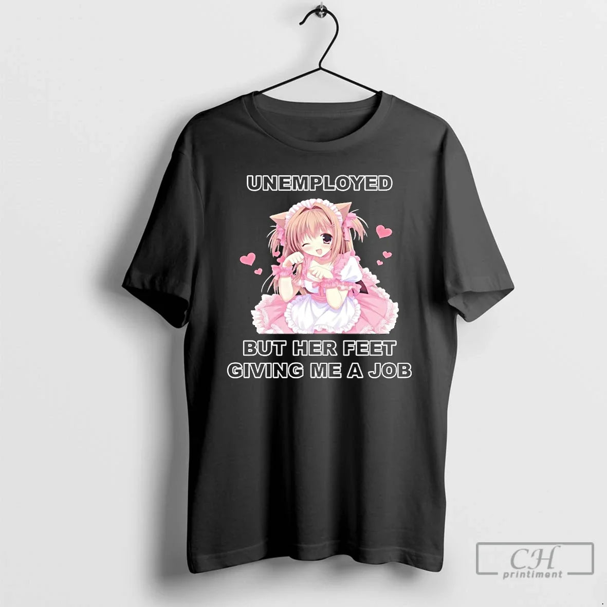 Premium Unemployed But Her Feet Giving Me A Job Unisex T-shirt, Sweatshirt, Hoodie, Long Sleeve Tee - T-Shirt, Sweatshirt, Hoodie