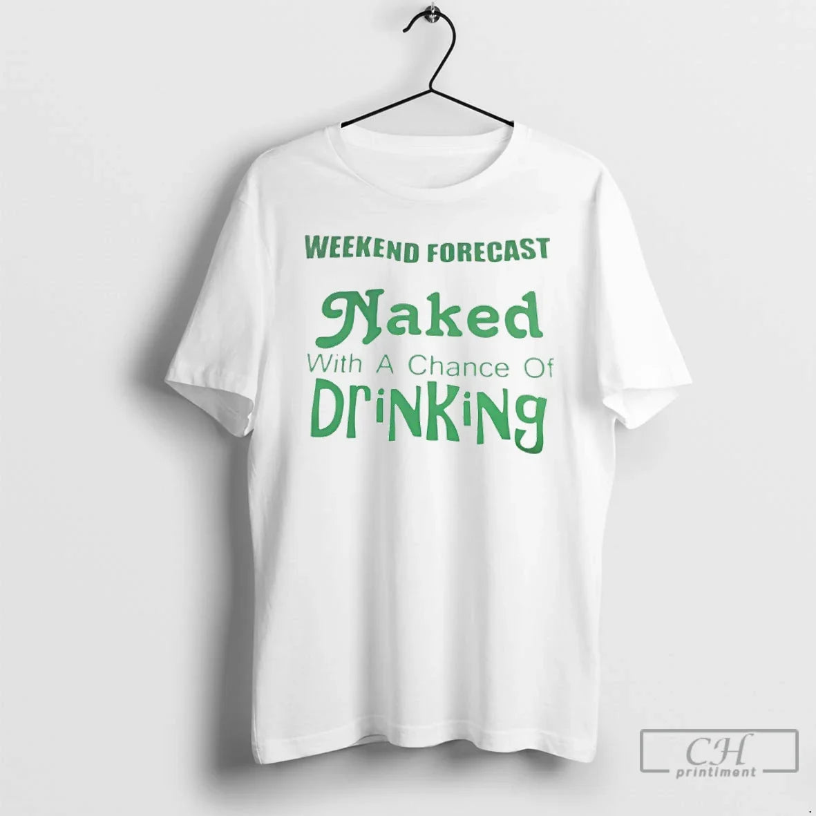 Premium Weekend Forecast Naked With A Chance Of Drinking Unisex T-shirt, Sweatshirt, Hoodie, Long Sleeve Tee - T-Shirt, Sweatshirt, Hoodie