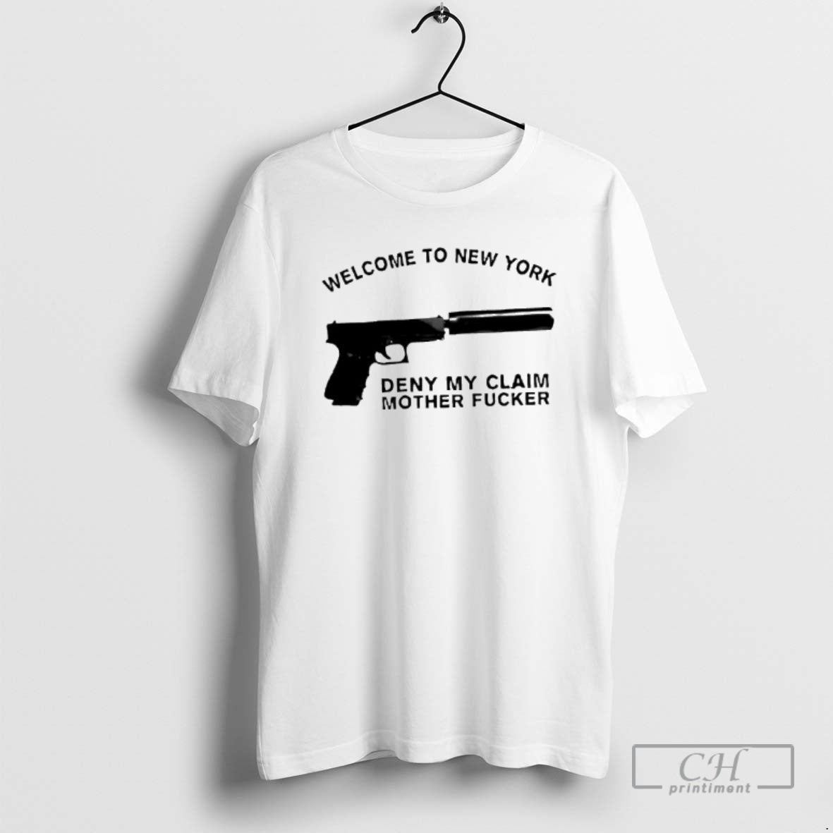Premium Welcome To New York Deny My Claim Mother Fucker Guns Shirt Sweater - T-Shirt, Sweatshirt, Hoodie