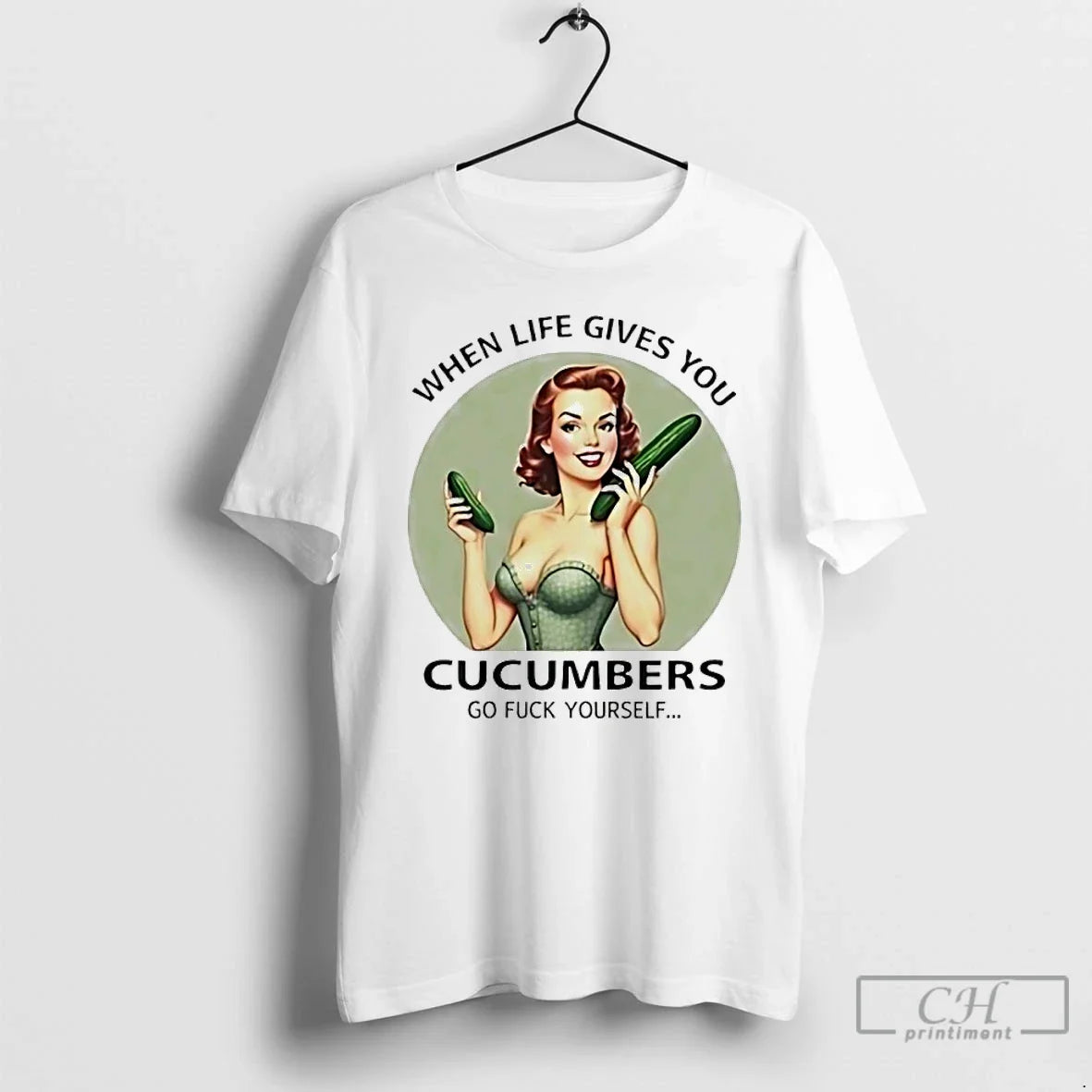 Premium When Life Gives You Cucumbers Go Fuck Yourself Unisex T-shirt, Sweatshirt, Hoodie, Long Sleeve Tee - T-Shirt, Sweatshirt, Hoodie