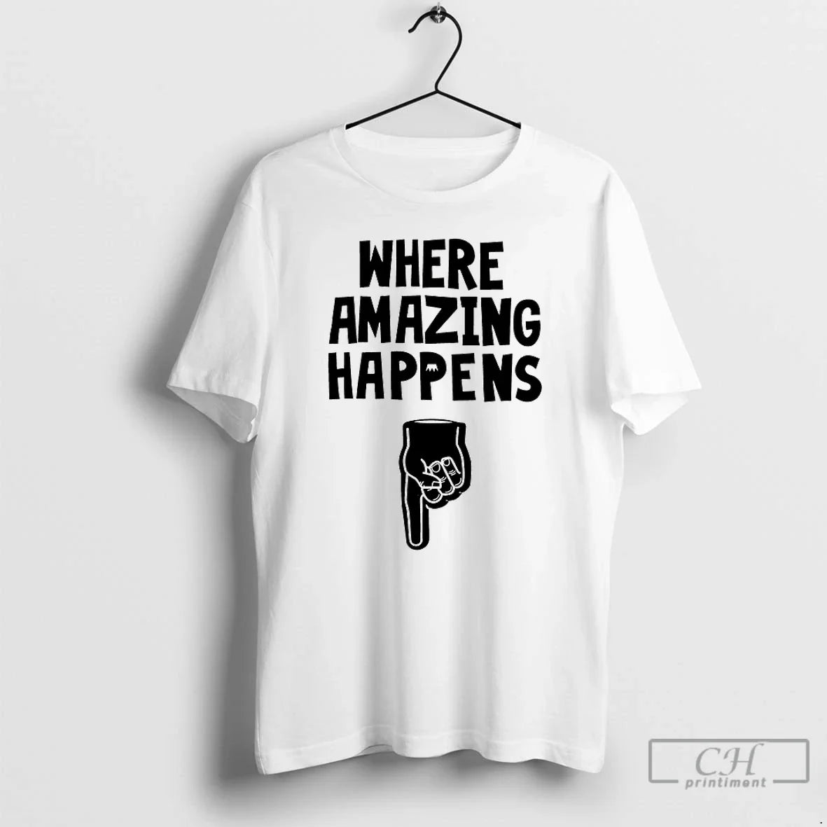 Premium Where Amazing Happens - T-Shirt, Sweatshirt, Hoodie