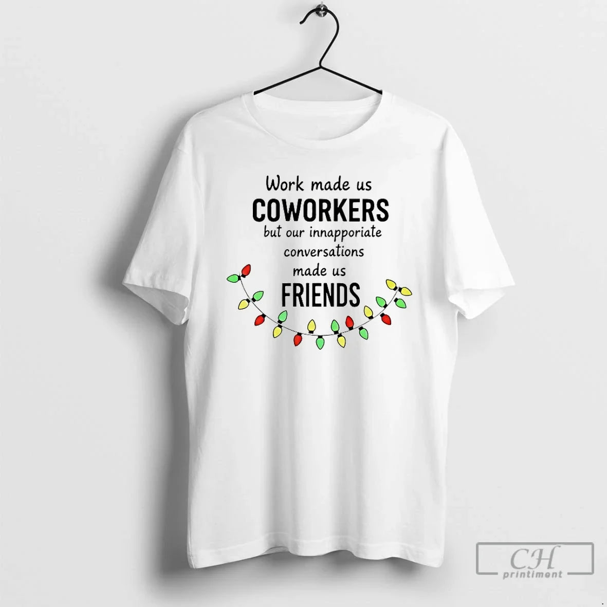 Premium Work Made Us Coworkers But Our Inappropriate Conversations Made Us Friends T Shirts Sweater - T-Shirt, Sweatshirt, Hoodie