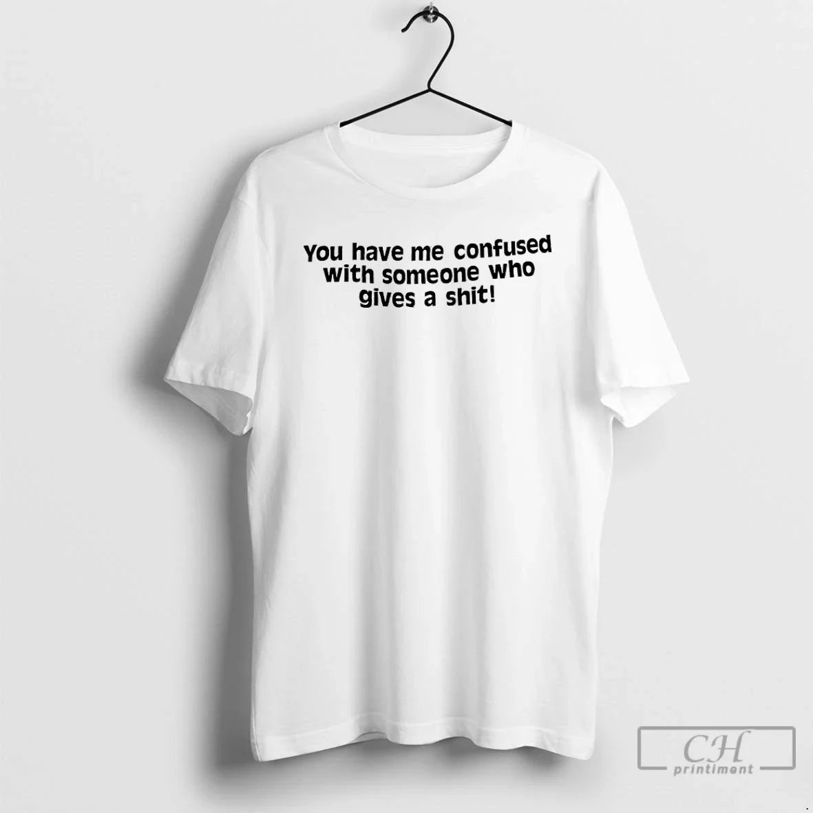 Premium You Have Me Confused With Someone Who Gives A Shit Unisex T-shirt, Sweatshirt, Hoodie, Long Sleeve Tee - T-Shirt, Sweatshirt, Hoodie
