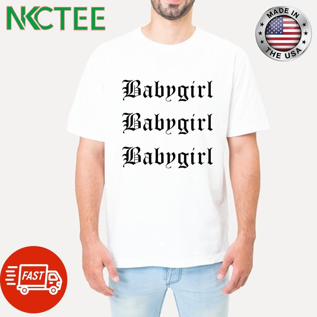 Premium baby girl baby girl baby girl shirt Unisex T-shirt, Sweatshirt, Hoodie, Long Sleeve Tee - T-Shirt, Sweatshirt, Hoodie