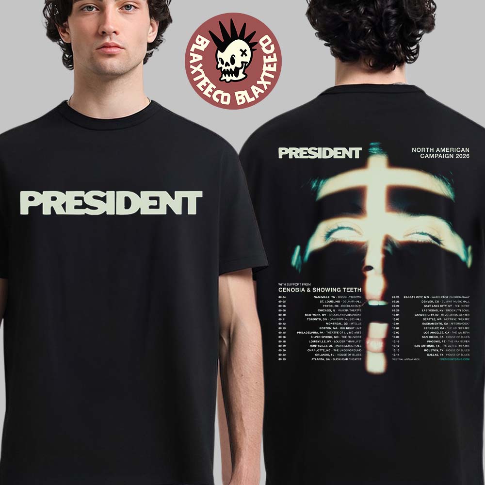 President North American Campaign 2026 Tour Schedule Dates With Cenobia And Showing Teeth Two Sided T-Shirt - T-Shirt, Sweatshirt, Hoodie