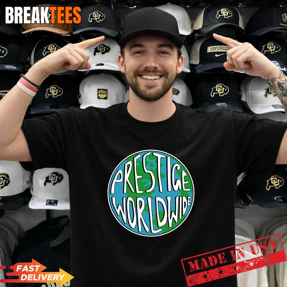Prestige Worldwide T-Shirt Unisex T-shirt, Sweatshirt, Hoodie, Long Sleeve Tee - T-Shirt, Sweatshirt, Hoodie