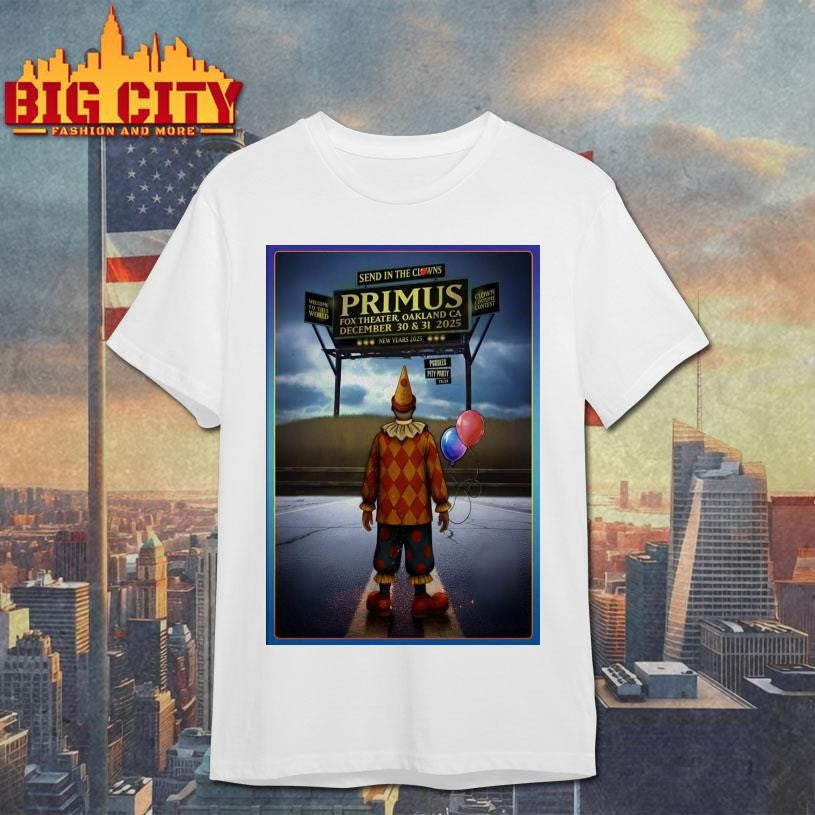 Primus NYE In Oakland CA On Dec 30-31 2025 Poster Shirt Unisex T-shirt, Sweatshirt, Hoodie, Long Sleeve Tee - T-Shirt, Sweatshirt, Hoodie