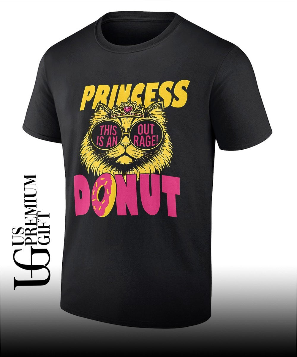 Princess Donut Cat this is an out rage shirt Unisex T-shirt, Sweatshirt, Hoodie, Long Sleeve Tee - T-Shirt, Sweatshirt, Hoodie