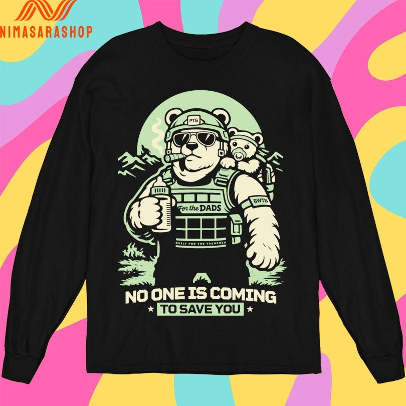 Pt6 No One Is Coming To Save You Bear - Adult & Kids T-Shirts, Sweatshirts & Hoodies apparel design preview 3