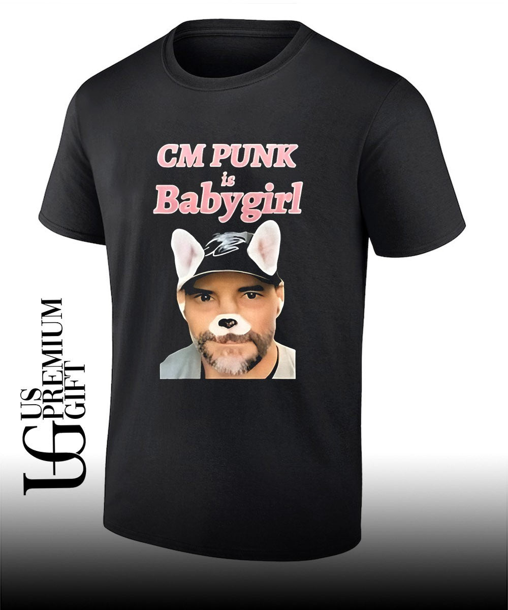 Punker CM Punk is baby girl shirt Unisex T-shirt, Sweatshirt, Hoodie, Long Sleeve Tee - T-Shirt, Sweatshirt, Hoodie