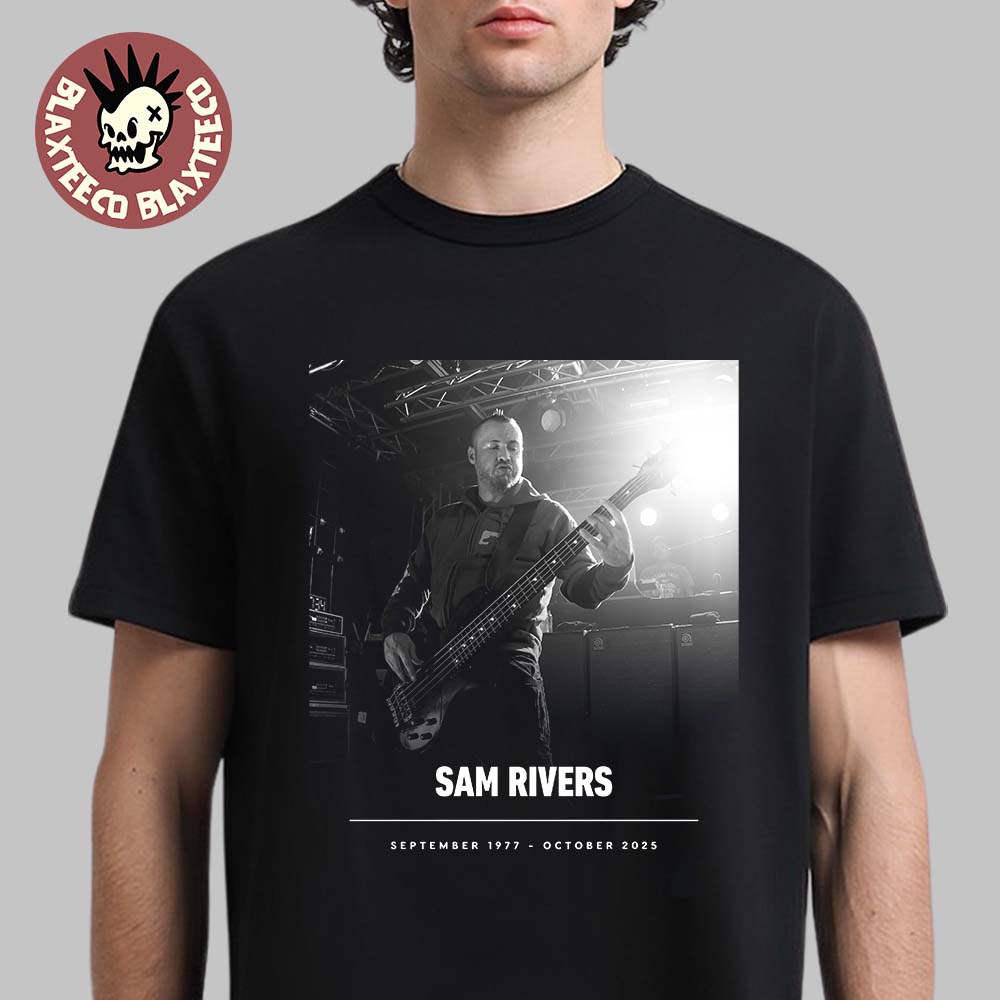 RIP Sam Rivers Of Limp Bizkit 1977-2025 Thank You For The Memories T-Shirt Unisex T-shirt, Sweatshirt, Hoodie, Long Sleeve Tee - T-Shirt, Sweatshirt, Hoodie