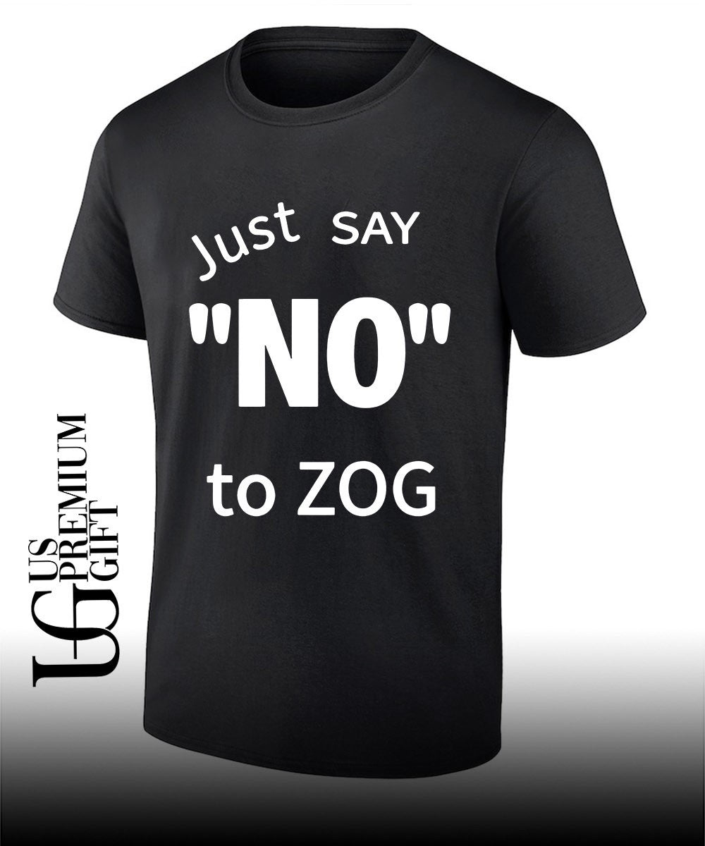 Randy weaver Just Say No To Zog shirt Unisex T-shirt, Sweatshirt, Hoodie, Long Sleeve Tee - T-Shirt, Sweatshirt, Hoodie