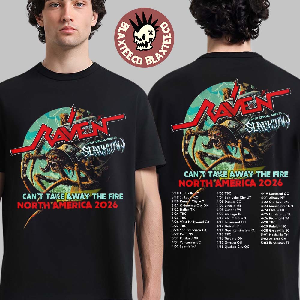 Raven With Special Guests Slackjaw Cant Take Away The Fire North America 2026 Tour City Dates Two Sided T-Shirt - T-Shirt, Sweatshirt, Hoodie