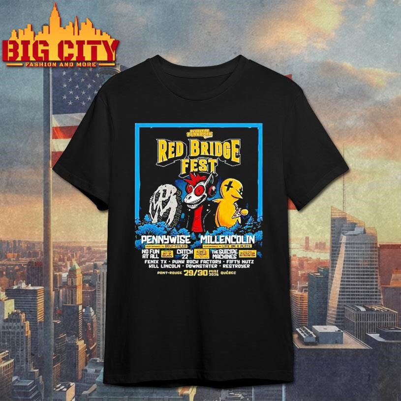 Red Bridge Fest 5 29-5 30 2026 Pennywise Millencolin Qubec Canada Shirt Unisex T-shirt, Sweatshirt, Hoodie, Long Sleeve Tee - T-Shirt, Sweatshirt, Hoodie
