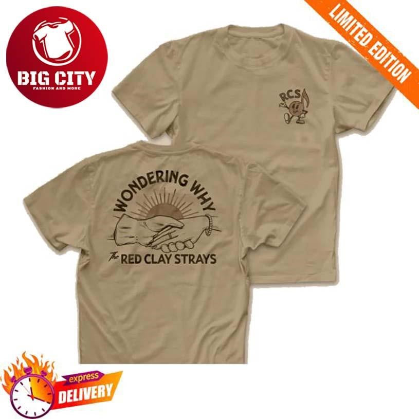 Red Clay Strays Red Clay Strays Tracks Wondering Why Two Sided Shirt Unisex T-shirt, Sweatshirt, Hoodie, Long Sleeve Tee - T-Shirt, Sweatshirt, Hoodie