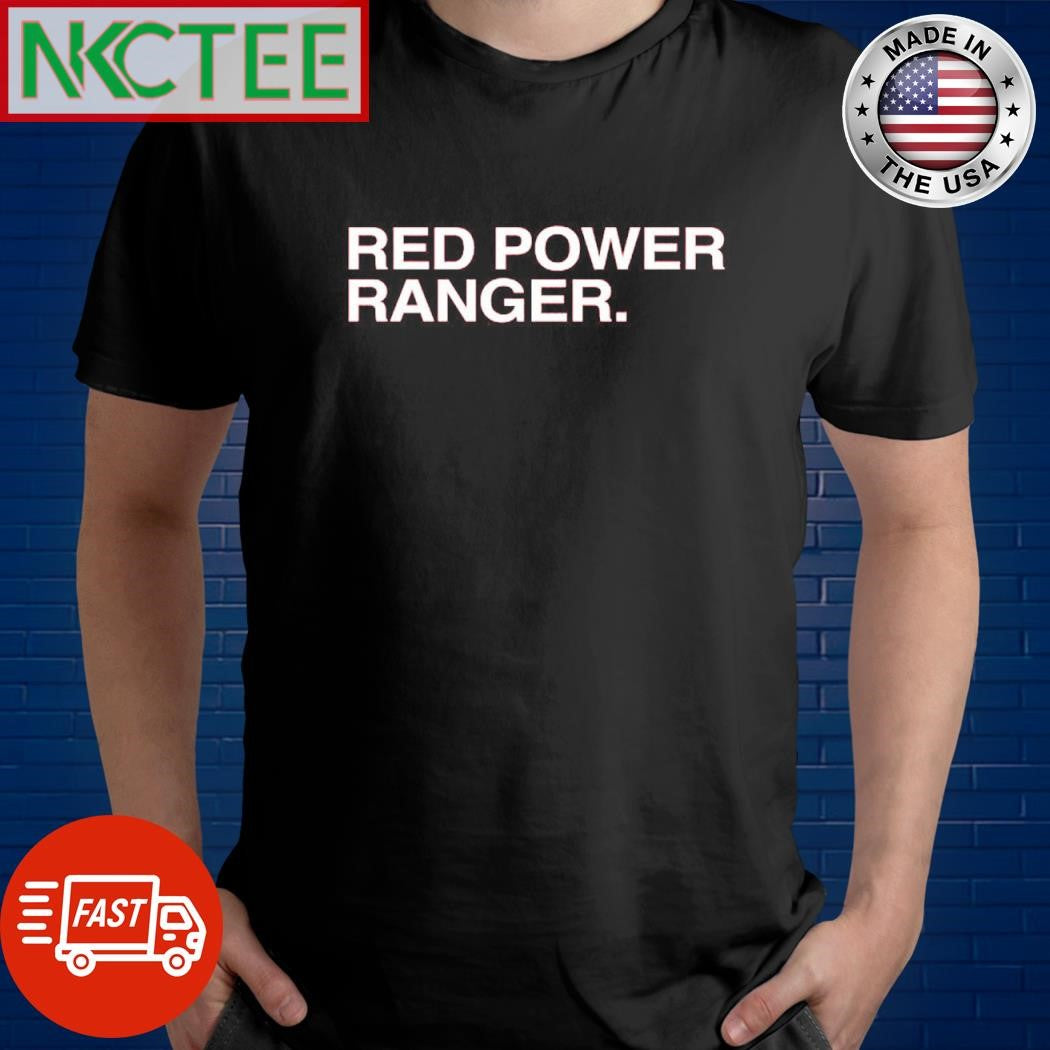 Red power ranger. text shirt Unisex T-shirt, Sweatshirt, Hoodie, Long Sleeve Tee - T-Shirt, Sweatshirt, Hoodie