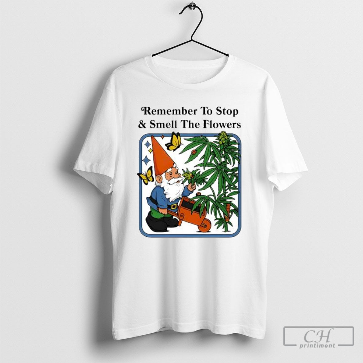 Remember To Stop Smell The Flowers Gnome Shirt Tee Unisex T-shirt, Sweatshirt, Hoodie, Long Sleeve Tee - T-Shirt, Sweatshirt, Hoodie