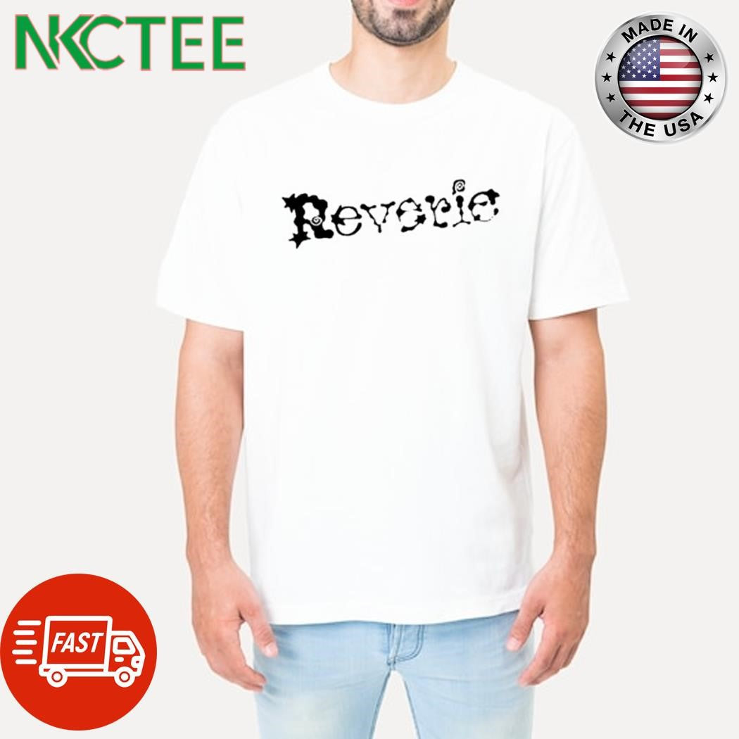 Reverie shirt Unisex T-shirt, Sweatshirt, Hoodie, Long Sleeve Tee - T-Shirt, Sweatshirt, Hoodie