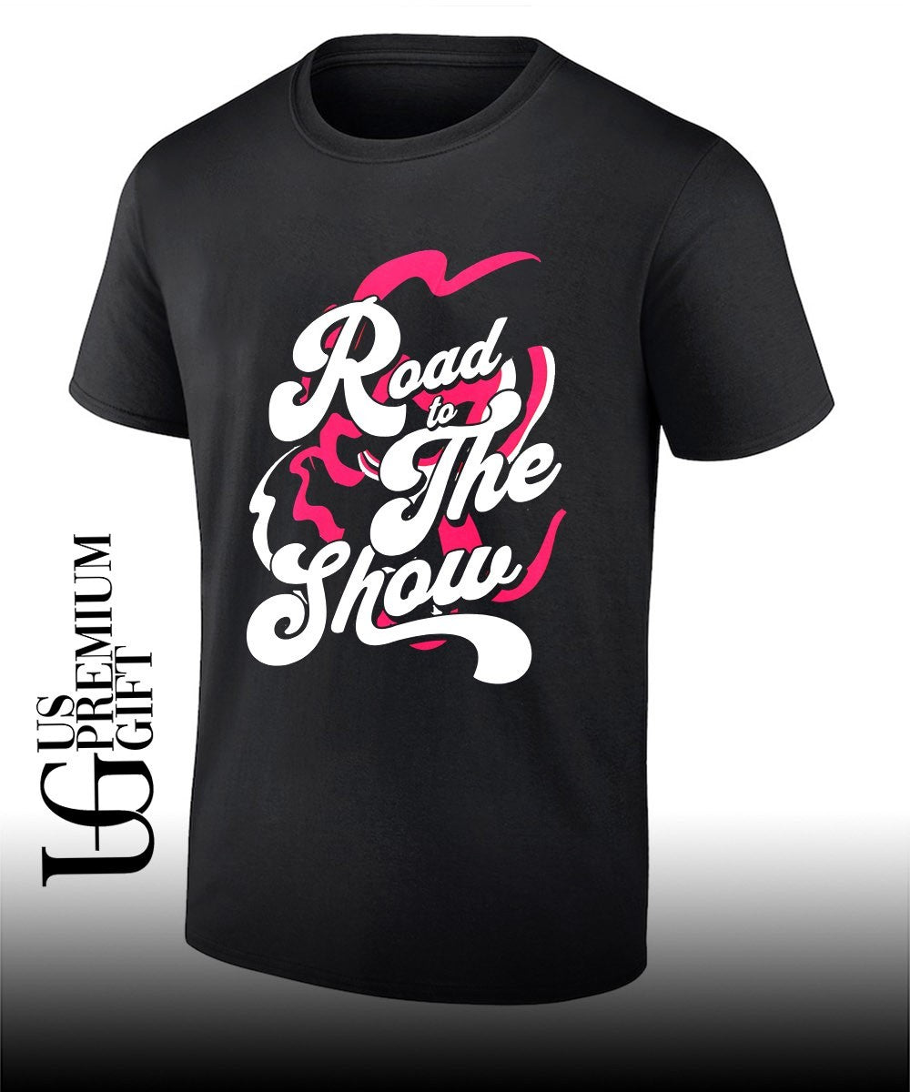 Road To The Show shirt Unisex T-shirt, Sweatshirt, Hoodie, Long Sleeve Tee - T-Shirt, Sweatshirt, Hoodie