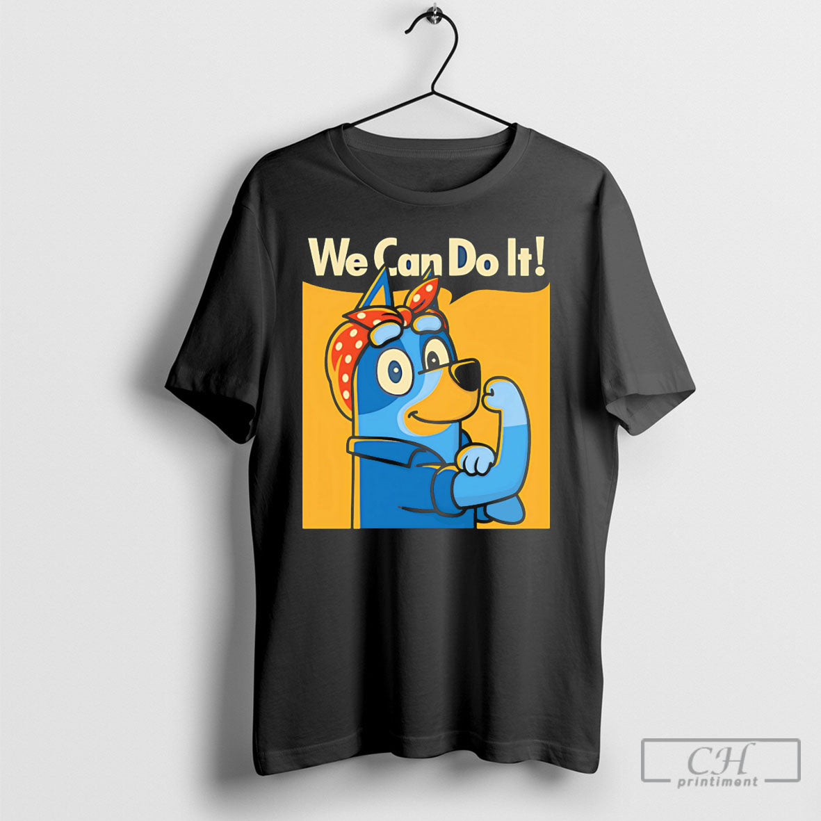 Rosie The Heeler We Can Do It T Shirt Unisex T-shirt, Sweatshirt, Hoodie, Long Sleeve Tee - T-Shirt, Sweatshirt, Hoodie