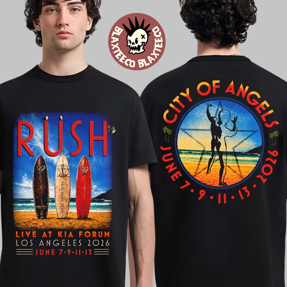 Rush Fifty Something 2026 Tour Los Angeles Event Tee Live At Kia Forum On June 7 9 11 13 2026 City Of Angels T-Shirt - T-Shirt, Sweatshirt, Hoodie